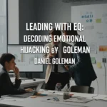 anatomy-emotional-hijacking-leadershi